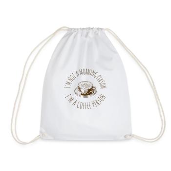 I'm not a morning person, I'm a coffee person - Turnbeutel - Weiß - Vorne