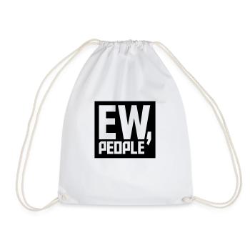 ew people funny quote - Drawstring Bag - white - Front