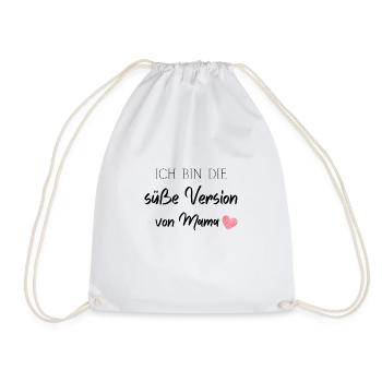 Ich bin die süße Version von Mama - Turnbeutel - Weiß - Vorne
