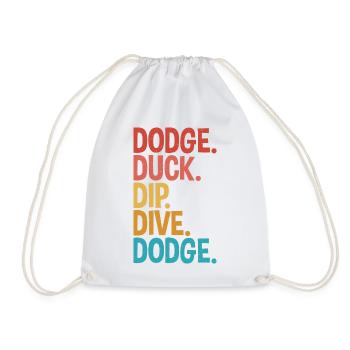 Duck, Dip, Dive for Dodgeball Player Unique - Drawstring Bag - white - Front