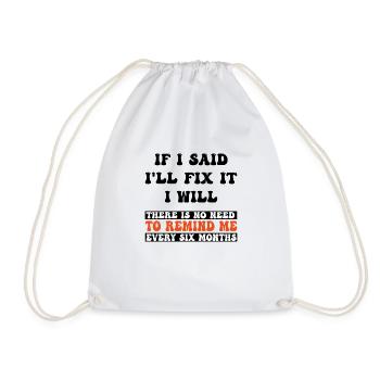 If I Said I ll Fix It I Will - Drawstring Bag - white - Front
