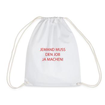 Someone has to do the job Funny saying - Drawstring Bag - white - Front