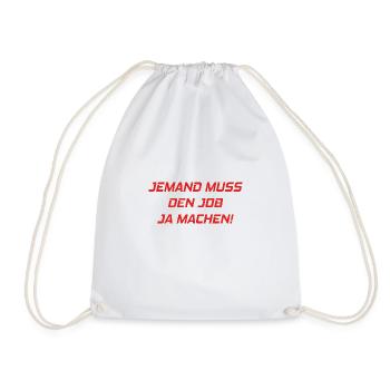Someone has to do the job Funny saying - Drawstring Bag - white - Front