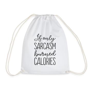 If Only Sarcasm Burned Calories - Drawstring Bag - white - Front