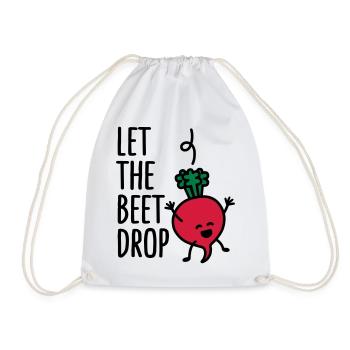 Let the beet drop - Drawstring Bag - white - Front