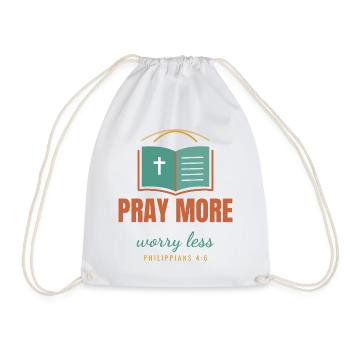 Pray More Worry Less – Philippians 4:6 - Turnbeutel - Weiß - Vorne