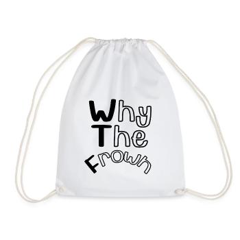 WTF - Why The Frown - Drawstring Bag - white - Front