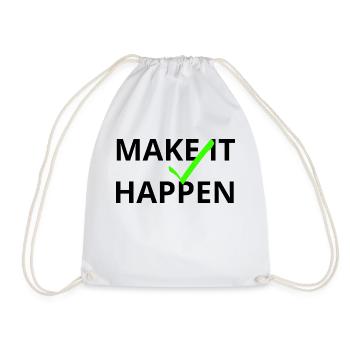 Make It Happen | Bold Motivational Quote Design - Drawstring Bag - white - Front