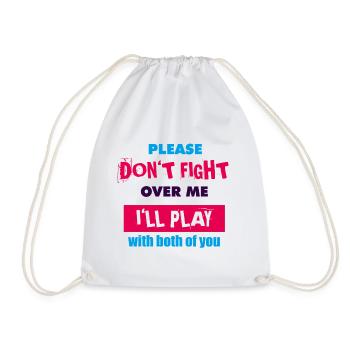 Please Don't Fight Over Me, I'll Play With Both - Drawstring Bag - white - Front