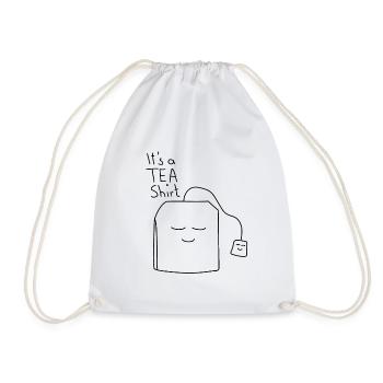 It's a Tea Shirt, Tea, Tea Lovers, Tea Teabags - Drawstring Bag - white - Front