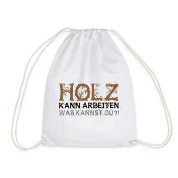 Farbe änderbar | Holz kann arbeiten was kannst du? - Turnbeutel - Weiß - Vorne