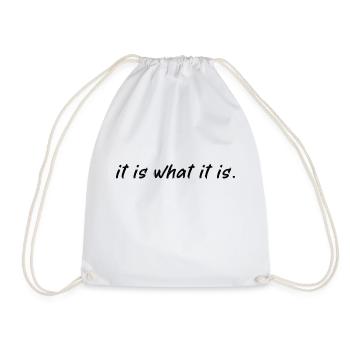 it is what it is - Turnbeutel - Weiß - Vorne