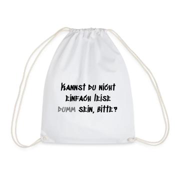 Leise Dumm sein - Turnbeutel - Weiß - Vorne