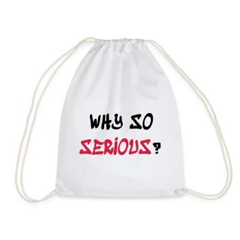 Why so serious - Drawstring Bag - white - Front