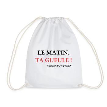 Le matin, Ta gueule - Sac de sport léger - blanc - Devant
