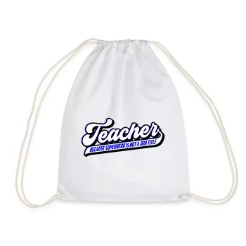 Teacher Teacher Superhero | Colors can be changed - Drawstring Bag - white - Front