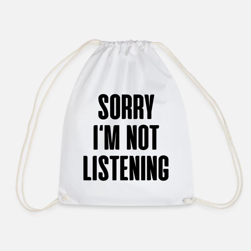 Sorry Im not Listening - Turnbeutel - Weiß