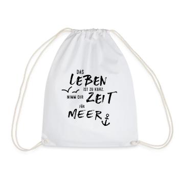 Das Leben ist zu kurz. Nimm dir Zeit für Meer - Turnbeutel - Weiß - Vorne