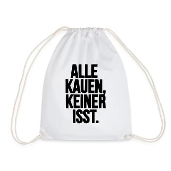 Alle kauen, keiner isst. / Techno / Droge - Turnbeutel - Weiß - Vorne