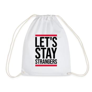 lets stay strangers quote - Drawstring Bag - white - Front