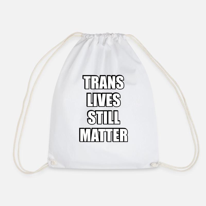 Trans Lives Still Matter - Drawstring Bag - white