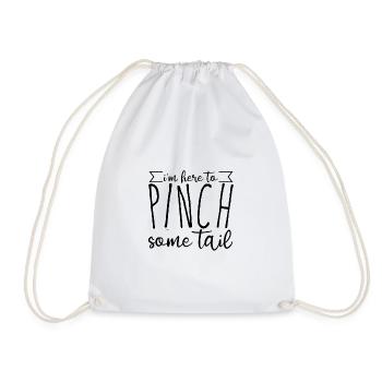 I'm Here To Pinch Some Tail 4 - Drawstring Bag - white - Front