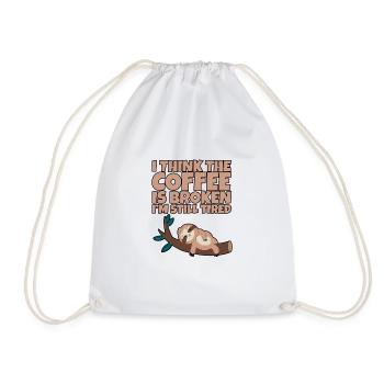 I Think The Coffee Is Broken I'm Still Tired 2 - Drawstring Bag - white - Front