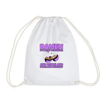 Ramen, For Dinner And Lunch And Breakfast 2 - Drawstring Bag - white - Front