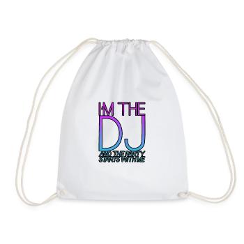I'm The Dj And The Party Starts With Me 3 - Drawstring Bag - white - Front
