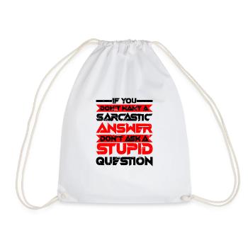 If You Don't Want A Sarcastic Answer 5 - Drawstring Bag - white - Front