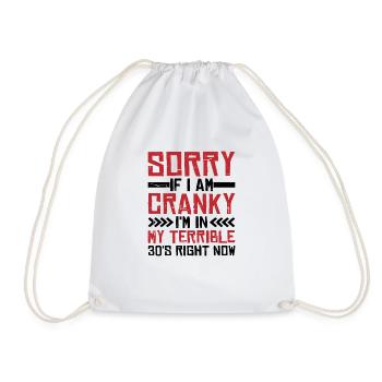 Sorry If I Am Cranky, I'm In My Terrible 30s Now19 - Drawstring Bag - white - Front