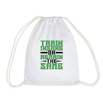 Train insane or remain the same 7 - Drawstring Bag - white - Front