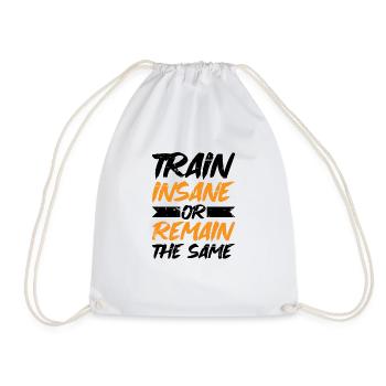 Train insane or remain the same 8 - Drawstring Bag - white - Front