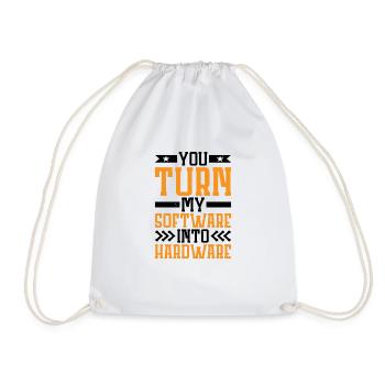 You Turn My Software Into Hardware 7 - Drawstring Bag - white - Front