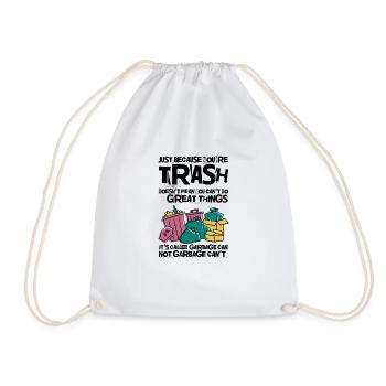 Youre Trash Doesnt Mean You Cant Do Great Things 2 - Turnbeutel - Weiß - Vorne