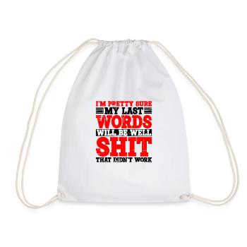 Last words will be well shit that didn't work 2 - Drawstring Bag - white - Front