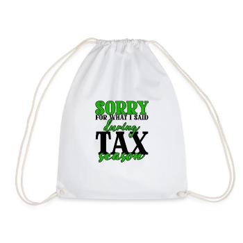 Sorry For What I Said During Tax Season 4 - Drawstring Bag - white - Front