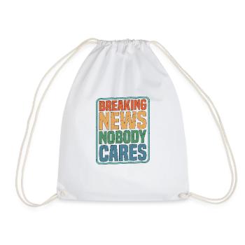 Breaking News, Nobody Cares 12 - Turnbeutel - Weiß - Vorne