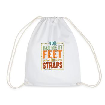 You Had Me At Feet In Straps 6 - Drawstring Bag - white - Front