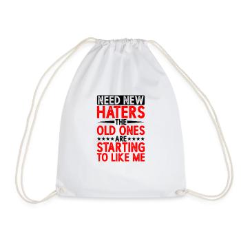 Need New Haters, The Old Ones Started To Like Me - Drawstring Bag - white - Front