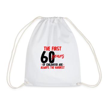 The First 60 Years Of Childhood Are The Hardest - Drawstring Bag - white - Front