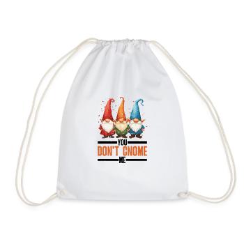 You Don't Gnome Me 13 - Drawstring Bag - white - Front