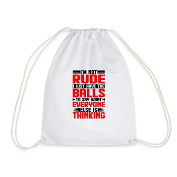 The Balls To Say What Everyone Else Is Thinking 1 - Drawstring Bag - white - Front