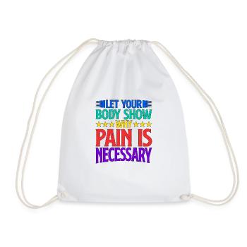 Let Your Body Show Why Pain Is Necessary 2 - Turnbeutel - Weiß - Vorne