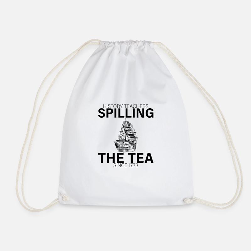 History Teachers Spilling The Tea Since 1773 4 - Turnbeutel - Weiß