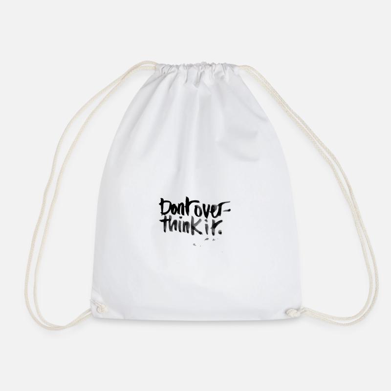 Don't overthink it - Drawstring Bag - white