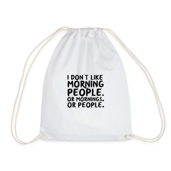 dont like morning people - Drawstring Bag - white - Front