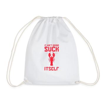 It ain't gonna suck itself - prawn - Drawstring Bag - white - Front