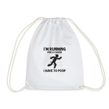 I'm running for a cause I have to poop - poop - Drawstring Bag - white - Front