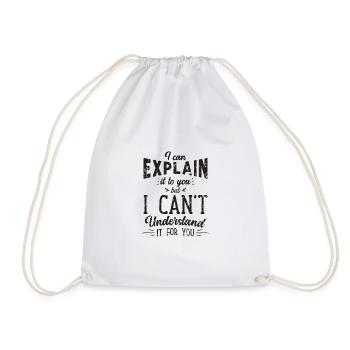 I can explain it to you but I can't understand it - Drawstring Bag - white - Front
